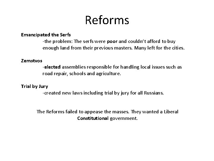 Reforms Emancipated the Serfs -the problem: The serfs were poor and couldn’t afford to