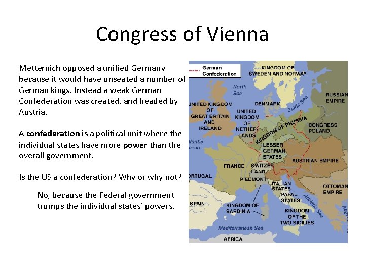 Congress of Vienna Metternich opposed a unified Germany because it would have unseated a