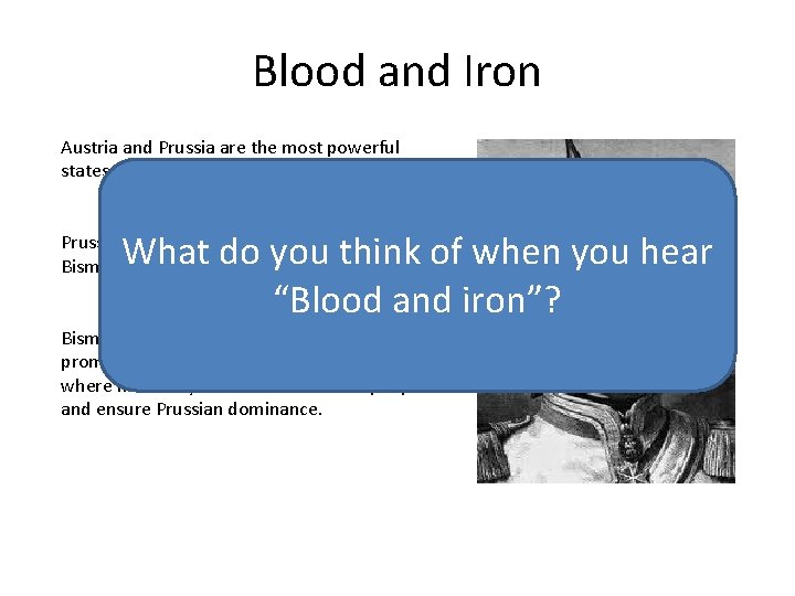 Blood and Iron Austria and Prussia are the most powerful states What do you