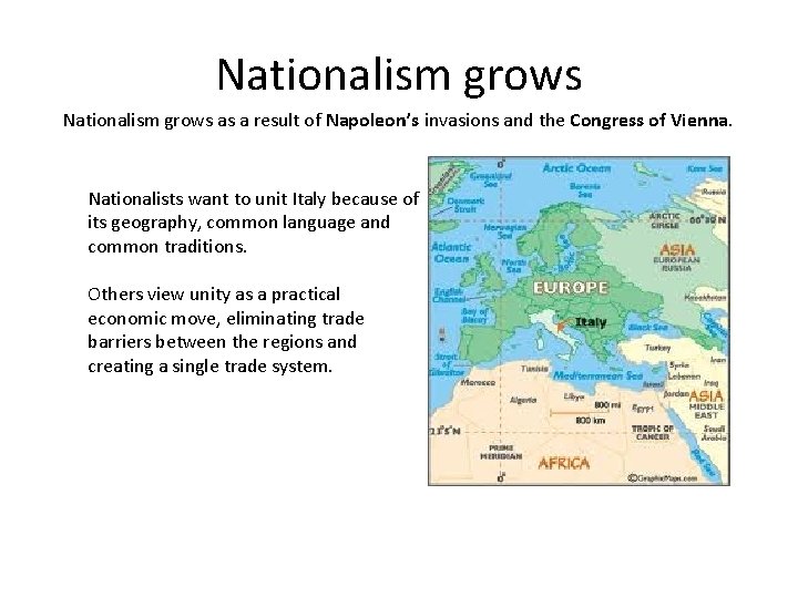 Nationalism grows as a result of Napoleon’s invasions and the Congress of Vienna. Nationalists