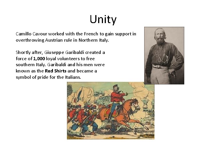 Unity Camillo Cavour worked with the French to gain support in overthrowing Austrian rule