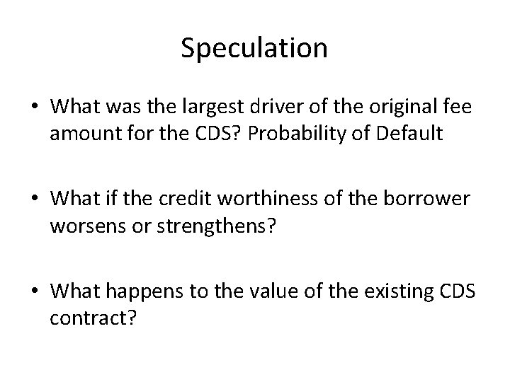 Speculation • What was the largest driver of the original fee amount for the