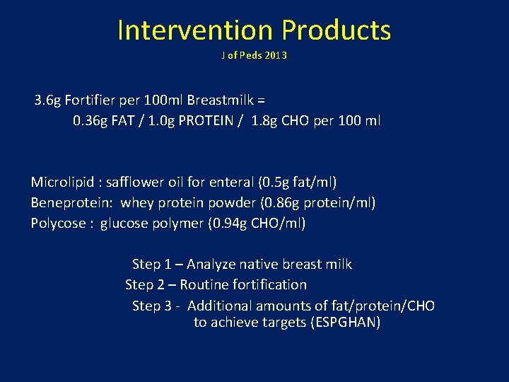 Intervention Products J of Peds 2013 3. 6 g Fortifier per 100 ml Breastmilk