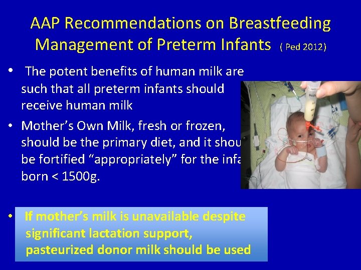 AAP Recommendations on Breastfeeding Management of Preterm Infants ( Ped 2012) • The potent