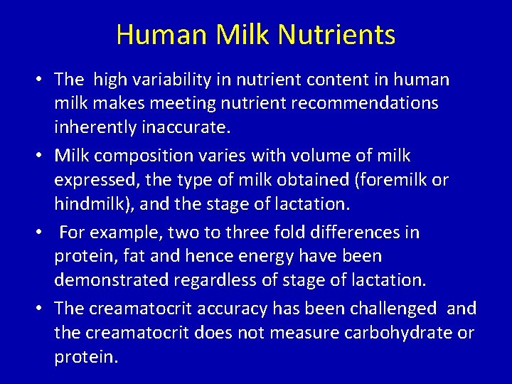 Human Milk Nutrients • The high variability in nutrient content in human milk makes