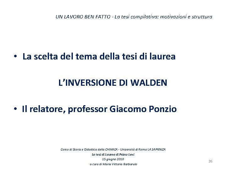 UN LAVORO BEN FATTO - La tesi compilativa: motivazioni e struttura • La scelta