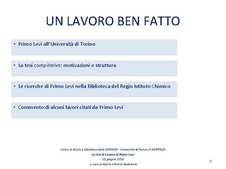 UN LAVORO BEN FATTO • Primo Levi all’Università di Torino • La tesi compilativa: