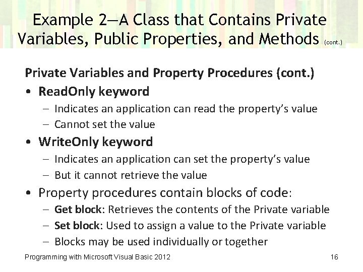 Example 2—A Class that Contains Private Variables, Public Properties, and Methods (cont. ) Private