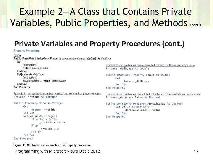 Example 2—A Class that Contains Private Variables, Public Properties, and Methods (cont. ) Private