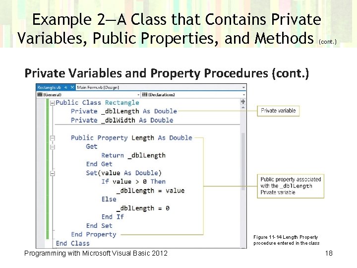 Example 2—A Class that Contains Private Variables, Public Properties, and Methods (cont. ) Private