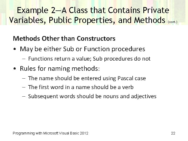 Example 2—A Class that Contains Private Variables, Public Properties, and Methods (cont. ) Methods
