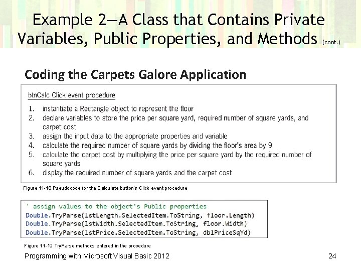 Example 2—A Class that Contains Private Variables, Public Properties, and Methods (cont. ) Coding