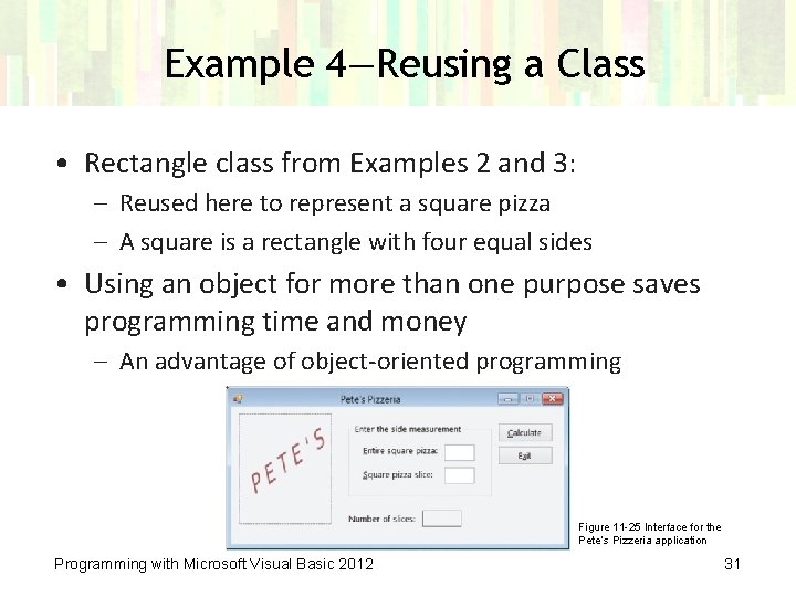 Example 4—Reusing a Class • Rectangle class from Examples 2 and 3: – Reused