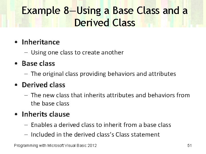 Example 8—Using a Base Class and a Derived Class • Inheritance – Using one