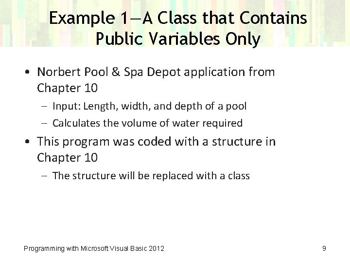 Example 1—A Class that Contains Public Variables Only • Norbert Pool & Spa Depot