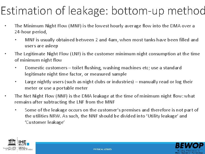 Estimation of leakage: bottom-up method • The Minimum Night Flow (MNF) is the lowest