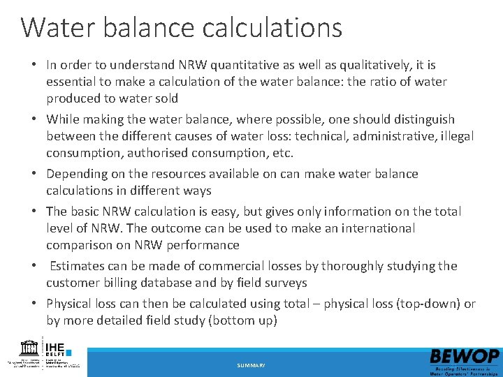 Water balance calculations • In order to understand NRW quantitative as well as qualitatively,