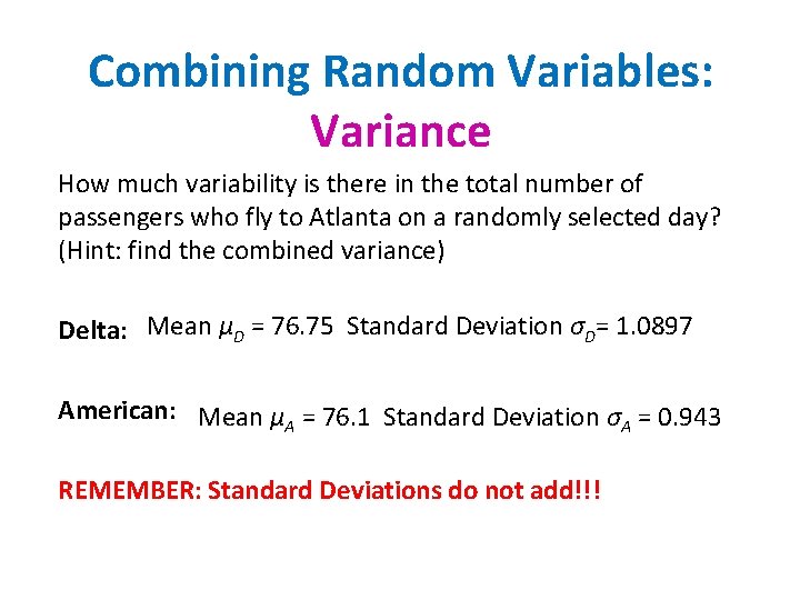 Combining Random Variables: Variance How much variability is there in the total number of