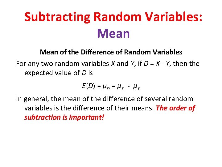 Subtracting Random Variables: Mean of the Difference of Random Variables For any two random