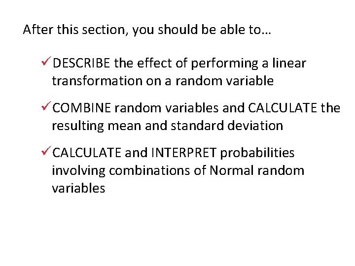 After this section, you should be able to… üDESCRIBE the effect of performing a