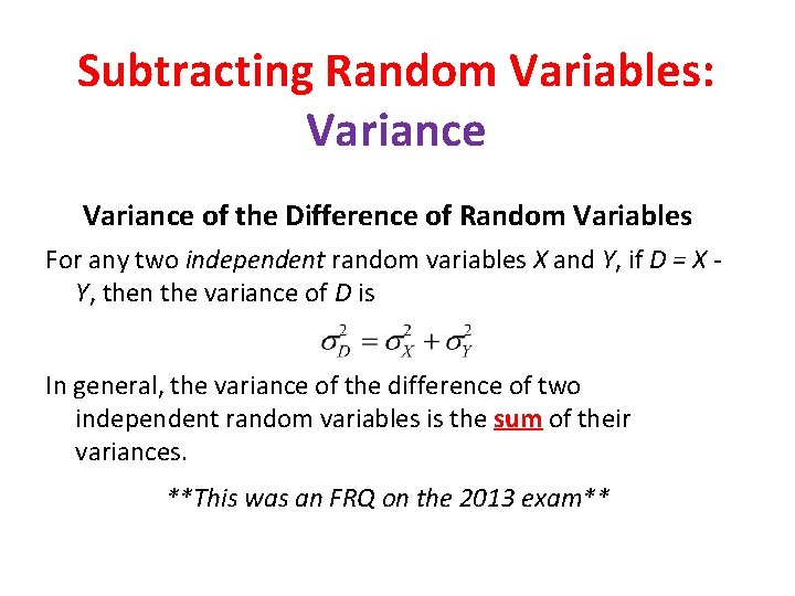 Subtracting Random Variables: Variance of the Difference of Random Variables For any two independent