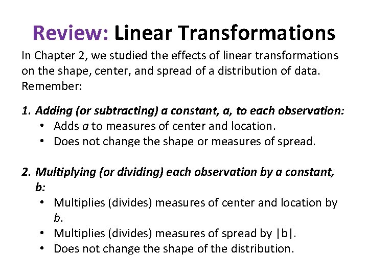 Review: Linear Transformations In Chapter 2, we studied the effects of linear transformations on