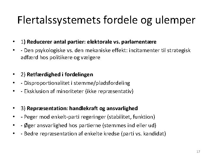 Flertalssystemets fordele og ulemper • 1) Reducerer antal partier: elektorale vs. parlamentære • -