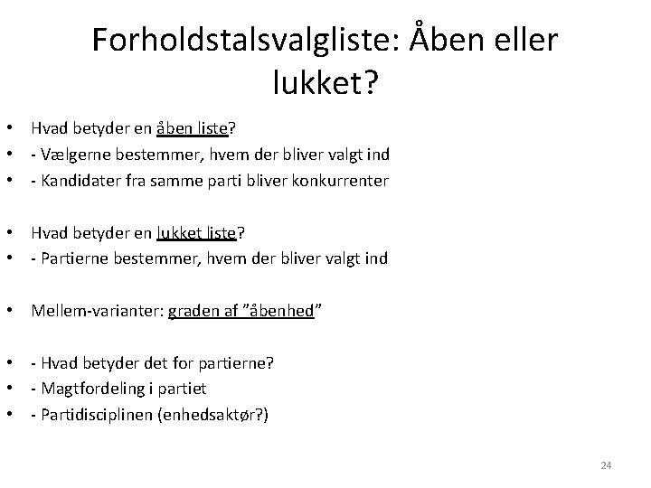 Forholdstalsvalgliste: Åben eller lukket? • Hvad betyder en åben liste? • - Vælgerne bestemmer,