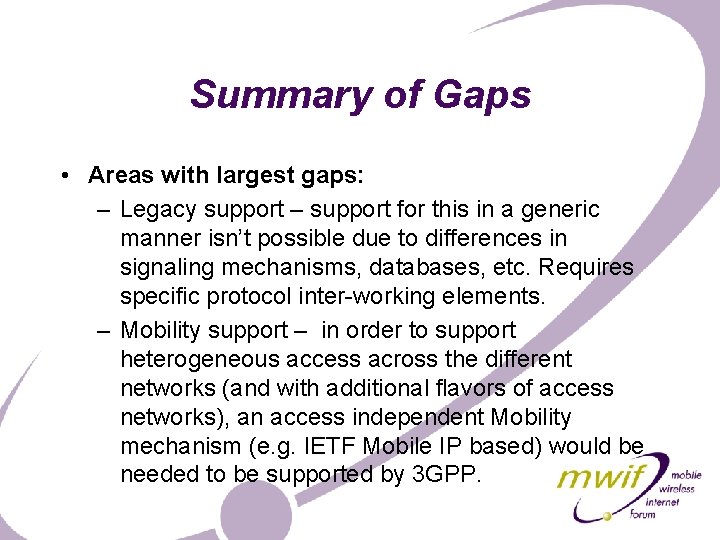 Summary of Gaps • Areas with largest gaps: – Legacy support – support for