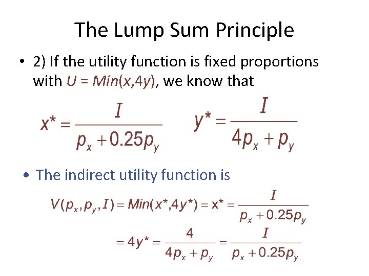 The Lump Sum Principle • 2) If the utility function is fixed proportions with