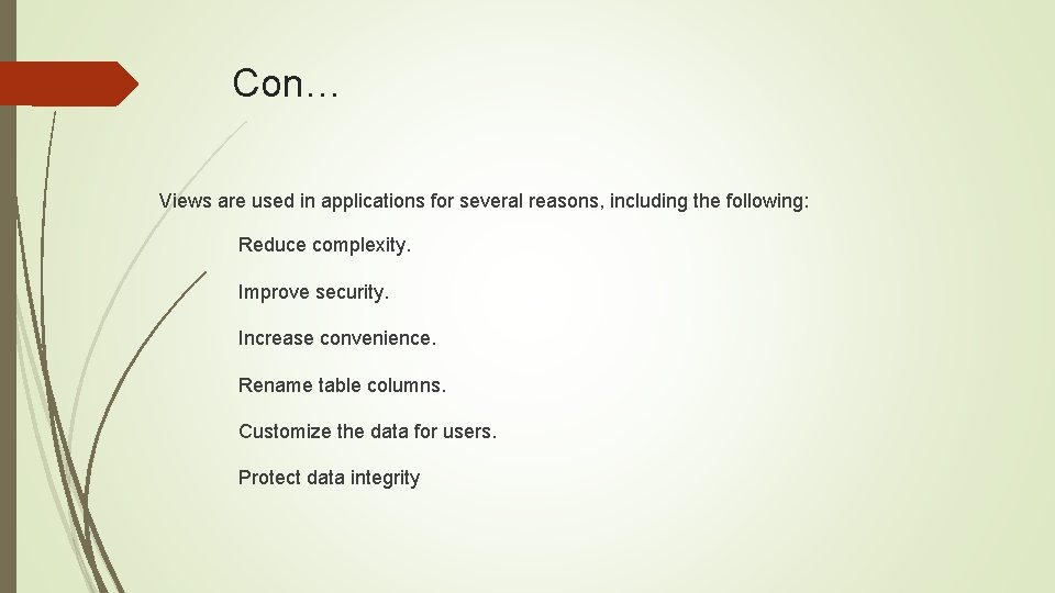 Con… Views are used in applications for several reasons, including the following: Reduce complexity.