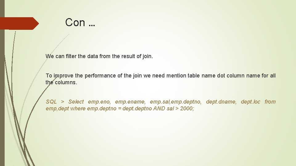 Con … We can filter the data from the result of join. To improve