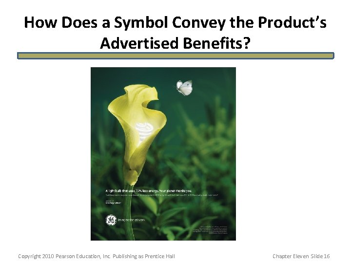 How Does a Symbol Convey the Product’s Advertised Benefits? Copyright 2010 Pearson Education, Inc.