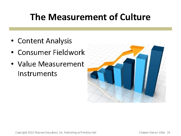 The Measurement of Culture • Content Analysis • Consumer Fieldwork • Value Measurement Instruments