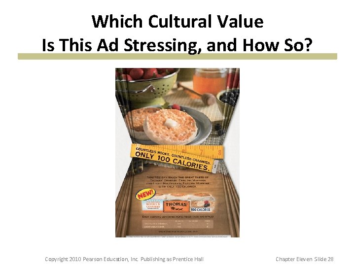 Which Cultural Value Is This Ad Stressing, and How So? Copyright 2010 Pearson Education,