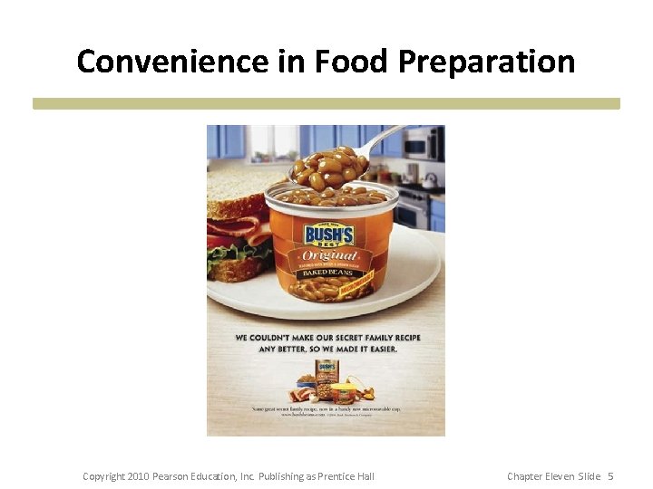 Convenience in Food Preparation Copyright 2010 Pearson Education, Inc. Publishing as Prentice Hall Chapter