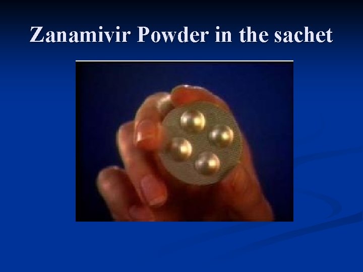 Zanamivir Powder in the sachet 