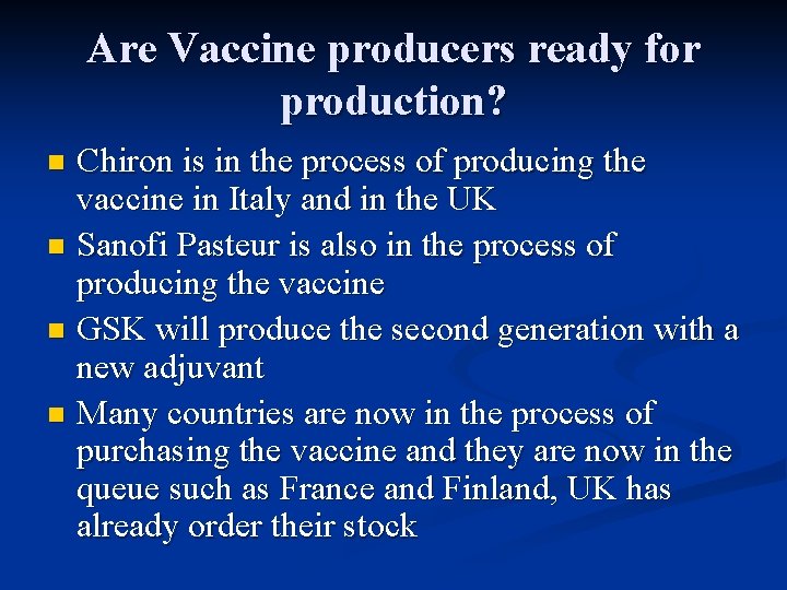 Are Vaccine producers ready for production? Chiron is in the process of producing the