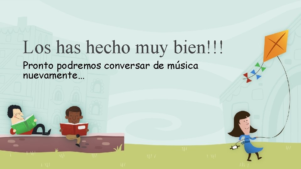 Los has hecho muy bien!!! Pronto podremos conversar de música nuevamente… 