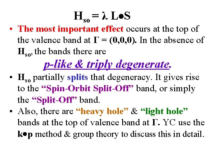 Hso = λ L S • The most important effect occurs at the top