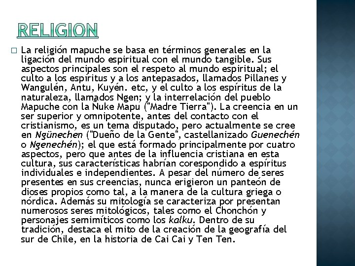 � La religión mapuche se basa en términos generales en la ligación del mundo