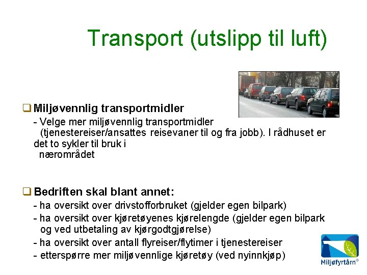 Transport (utslipp til luft) Miljøvennlig transportmidler - Velge mer miljøvennlig transportmidler (tjenestereiser/ansattes reisevaner til