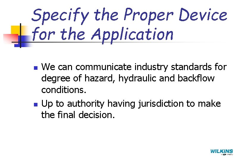Specify the Proper Device for the Application n n We can communicate industry standards