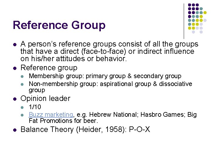 Reference Group l l A person’s reference groups consist of all the groups that