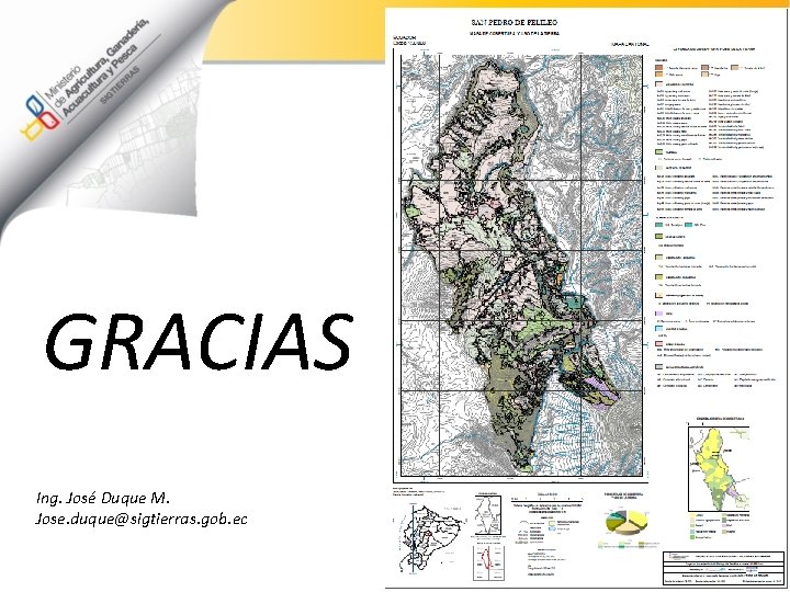 GRACIAS Ing. José Duque M. Jose. duque@sigtierras. gob. ec 