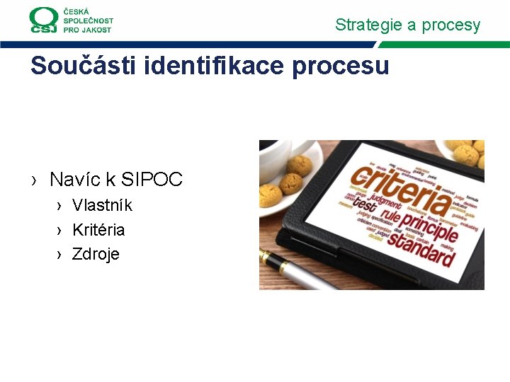 Strategie a procesy Součásti identifikace procesu › Navíc k SIPOC › Vlastník › Kritéria