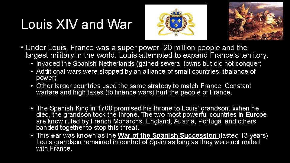 Louis XIV and War • Under Louis, France was a super power. 20 million Louis XIV and War • Under Louis, France was a super power. 20 million