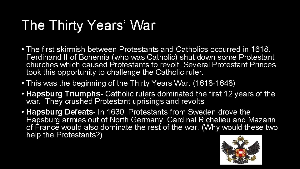 The Thirty Years’ War • The first skirmish between Protestants and Catholics occurred in The Thirty Years’ War • The first skirmish between Protestants and Catholics occurred in
