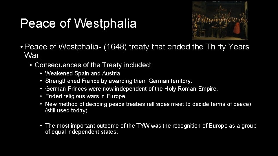 Peace of Westphalia • Peace of Westphalia- (1648) treaty that ended the Thirty Years