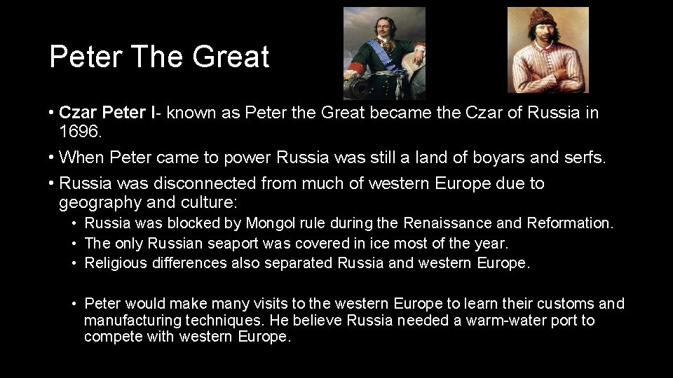 Peter The Great • Czar Peter I- known as Peter the Great became the